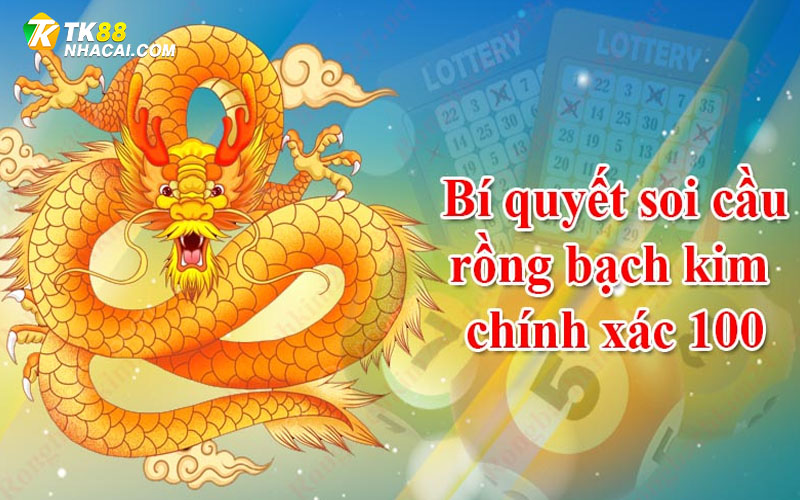 Một số hình thức soi cầu rồng bạch kim